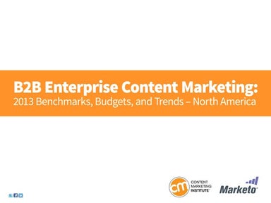 B2B Enterprise Content Marketing: 2013 Benchmarks, Budgets, and Trends—North ...