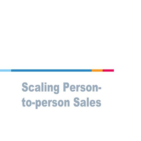 Scaling Person to Person Enterprise sales