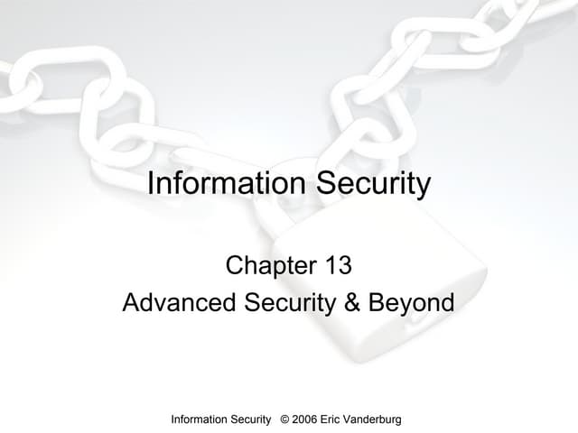 Information Security Lesson 13 - Advanced Security - Eric Vanderburg