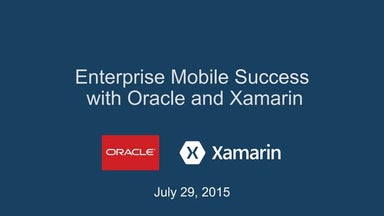 Enterprise Mobile Success with Oracle and Xamarin