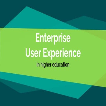 Enterprise User Experience in Higher Education