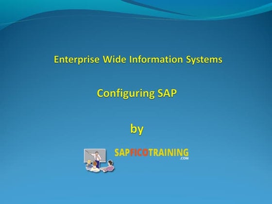 Enterprise wide information systems - configuring sap