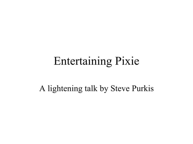 Entertaining pixie