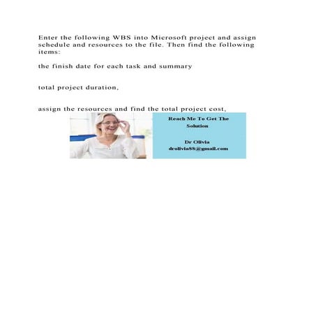 Enter the following WBS into Microsoft project and assign schedule a.docx
