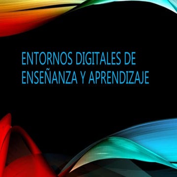 Entorno digitales de ensenanza y aprendizaje12