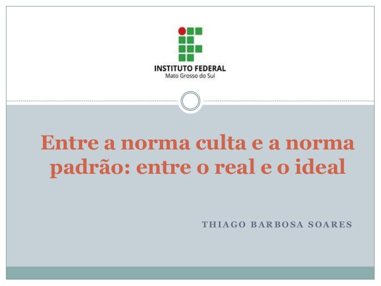 Entre a norma culta e a norma padrão