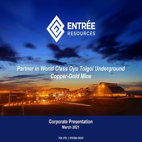 Entree Resources - March 2021 Corporate Presentation | PDF