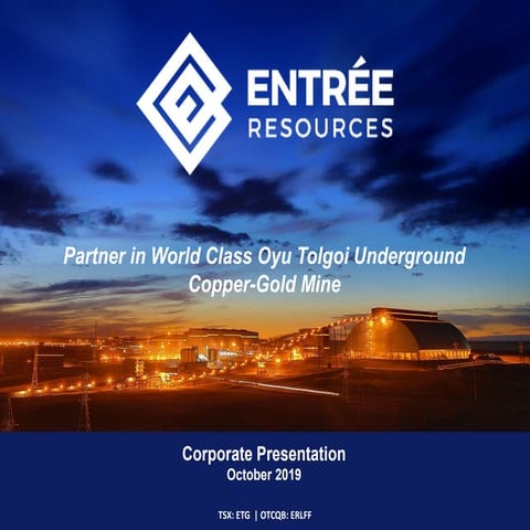 Entree Resources - Oct 2019 Corporate Presentation