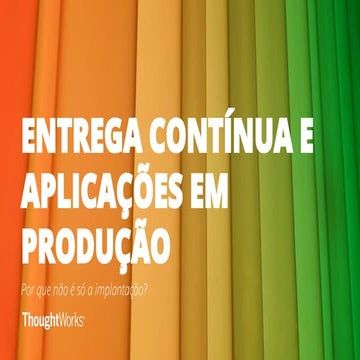 Entrega Contínua e Aplicações em Produção