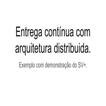 Entrega contínua com arquitetura distribuida