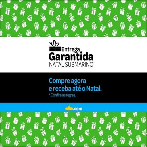 Entrega Garantida Natal Submarino 2014.