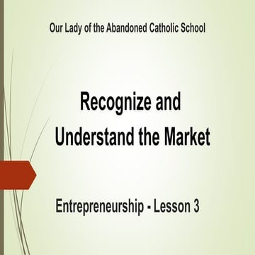 Entrep - Lesson 3 - Recognize and Understand the Market.pptx