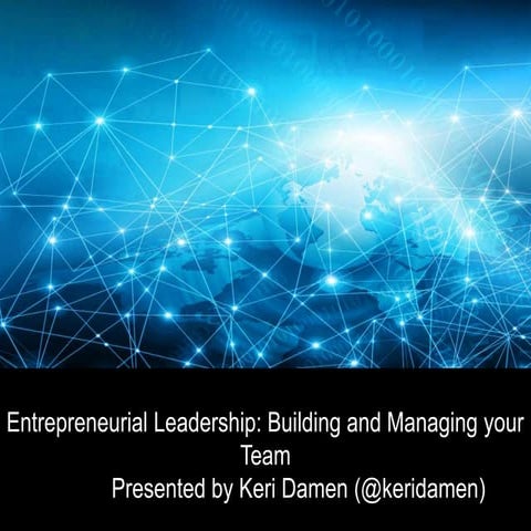 Entrepreneurial Leadership: Building and Managing a Team