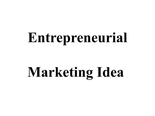 Entrepreneurial Marketing Idea.pptx