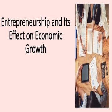 Entrepreneurship and its effect on economic growth[2].pptx
