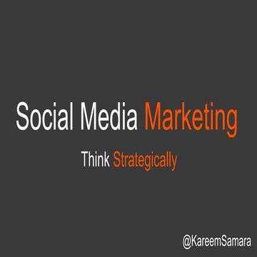 Social Media Marketing - Think Strategically 