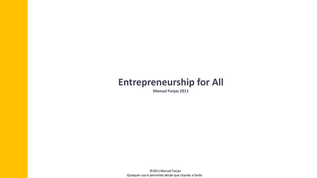 Entrepreneurship for all manuel forjaz 2011