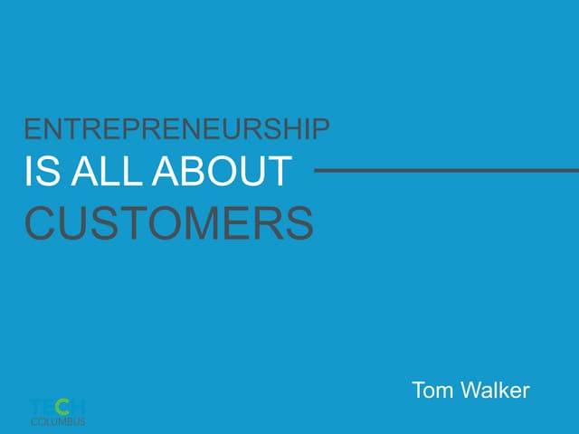 Entrepreneurship is All About Customers