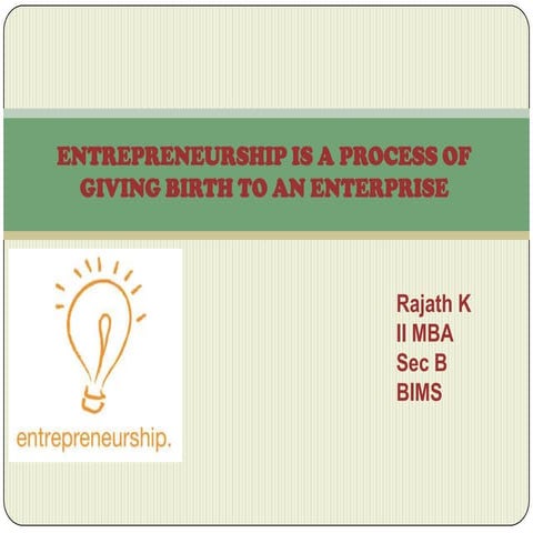 Entrepreneurship is a process of giving birth to an enterprise with example