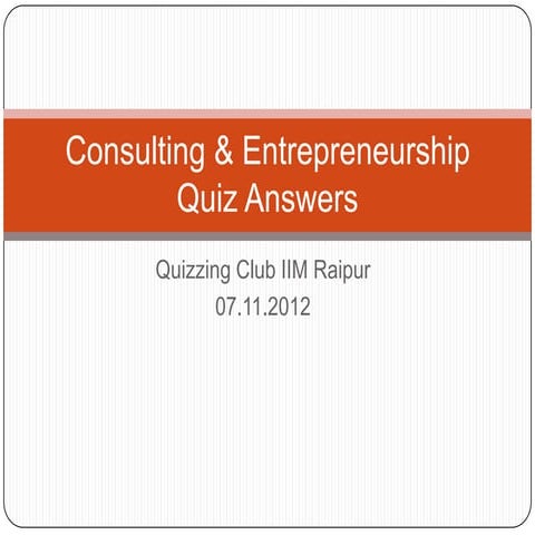 Consulting & Entrepreneurship Quiz - Answers