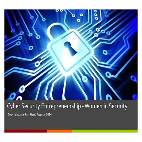 Cyber Security Entrepreneurship (for Women in Security)