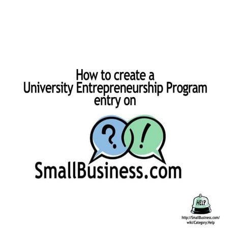 How to Create a University Entrepreneurship Program entry on SmallBusiness.com