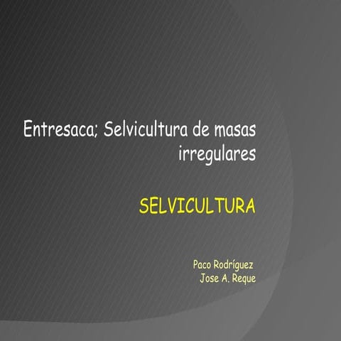 Entresaca Selvicultura de masas irregulares