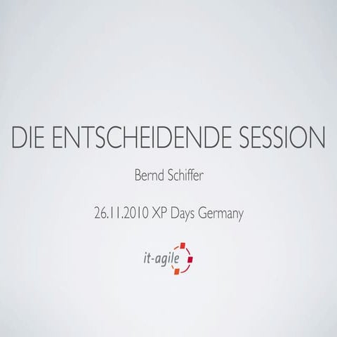 Die entscheidende Session auf den XP Days Germany 2010