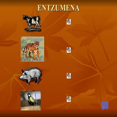 E N T Z U T E Z K O  O R O I M E N A