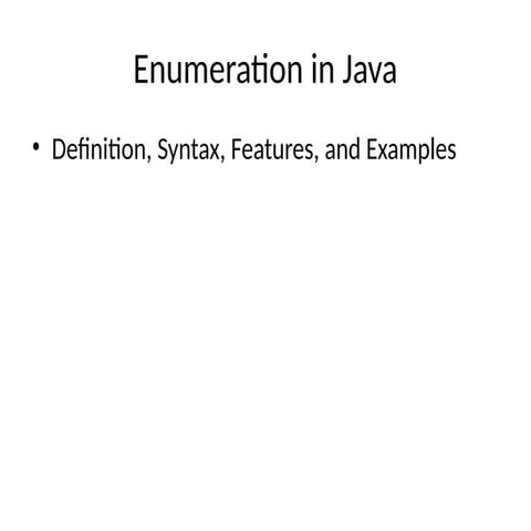 Comprehensive Guide to Java Enumeration: Syntax, Features, and Usage | PPTX
