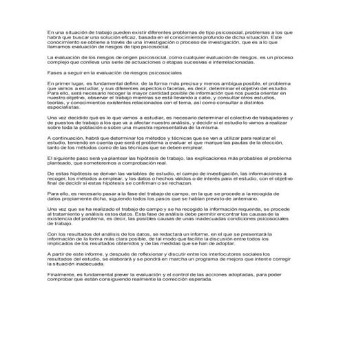 En una situación de trabajo pueden existir diferentes problemas de tipo psico...