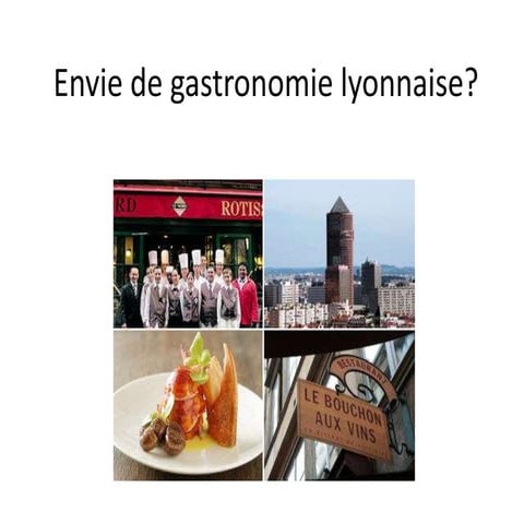 Envie de gastronomie lyonnaise?