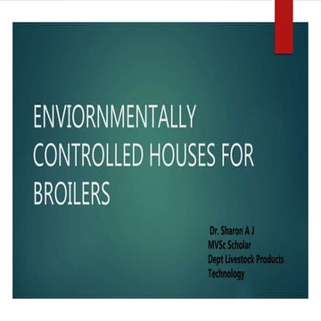 Enviornmentally controlled houses for broiler production