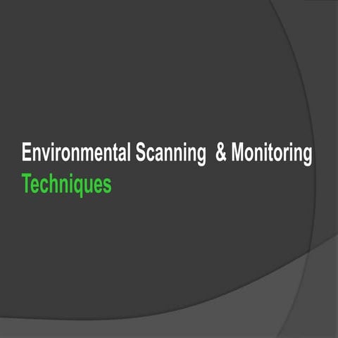 Environmental scanning & Monitoring Techniques