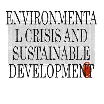 Environmental Crisis And Sustainable Development Pptx