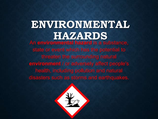 Environmental hazards