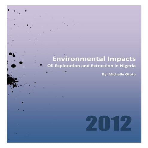 Environmental impacts : Oil Exploration and Extraction in Nigeria