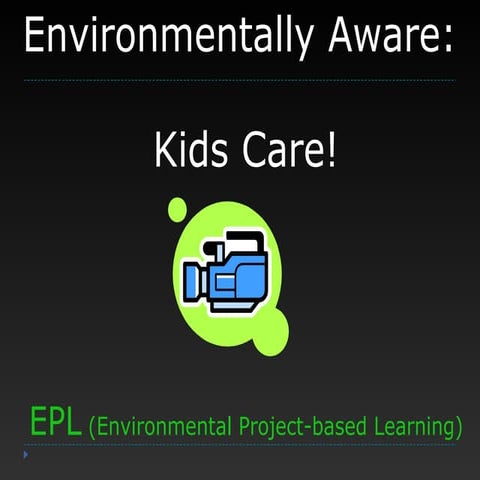 Environmentally Aware Kids Care!
