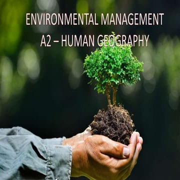  A2 Geography  - Environmental management