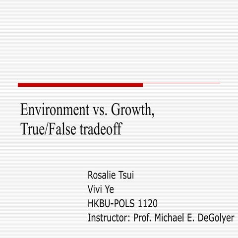 Environment VS Growth, True or False tradeoff  UIC/HKBU POLS 1120