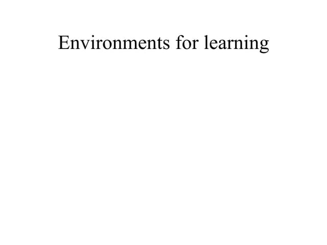 Environmnets For Learning