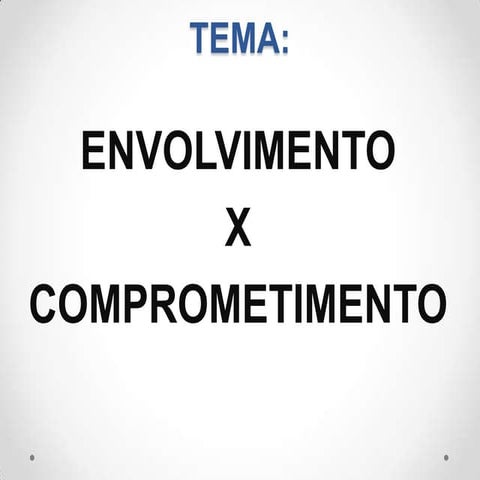 Envolvimento x Comprometimento