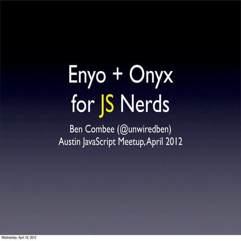 Enyo for JS Nerds - Austin JS Meetup, April 2012