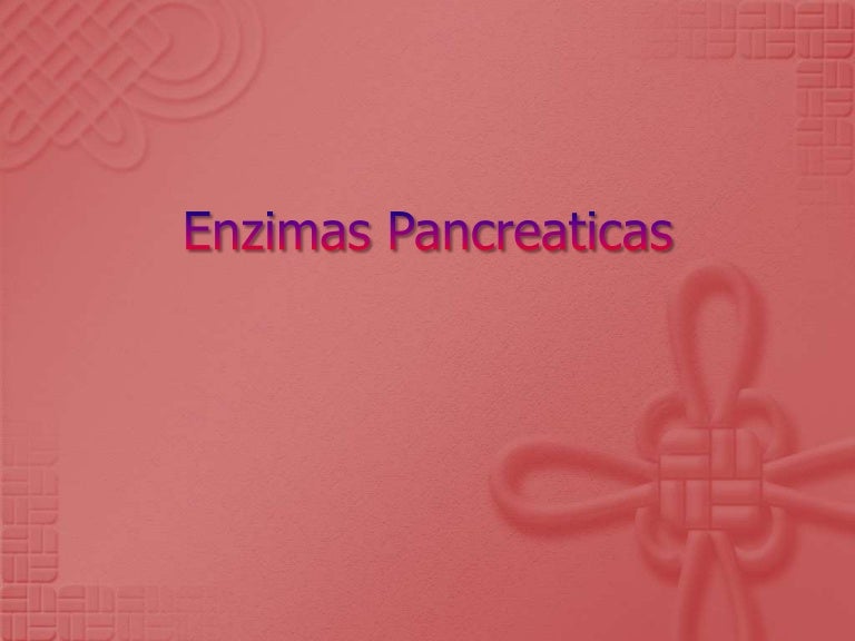Enzimas pancreaticas Enzimas pancreaticas