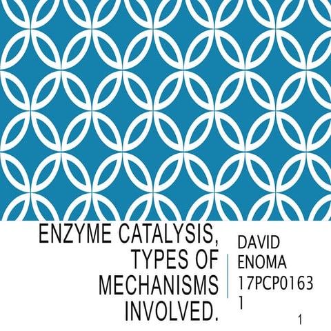 Enzyme catalysis mechanisms involved