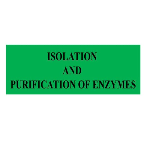 Isolation and Purification of Enzymes .ppt