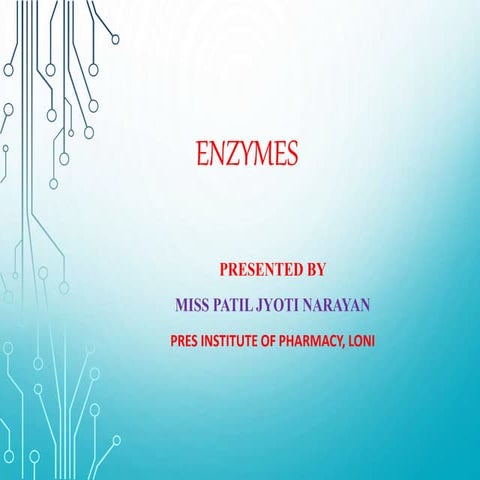 INTRODUCTION TO ENZYMES - presented by Patil J.N