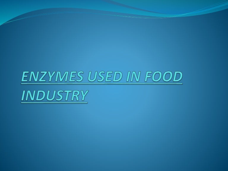 Enzymes used in food industry