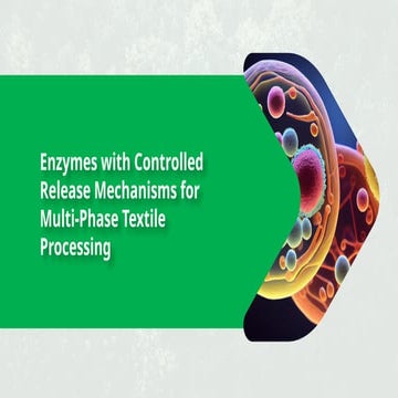 Smart Release Enzymes for Higher Textile Efficiency | PPTX