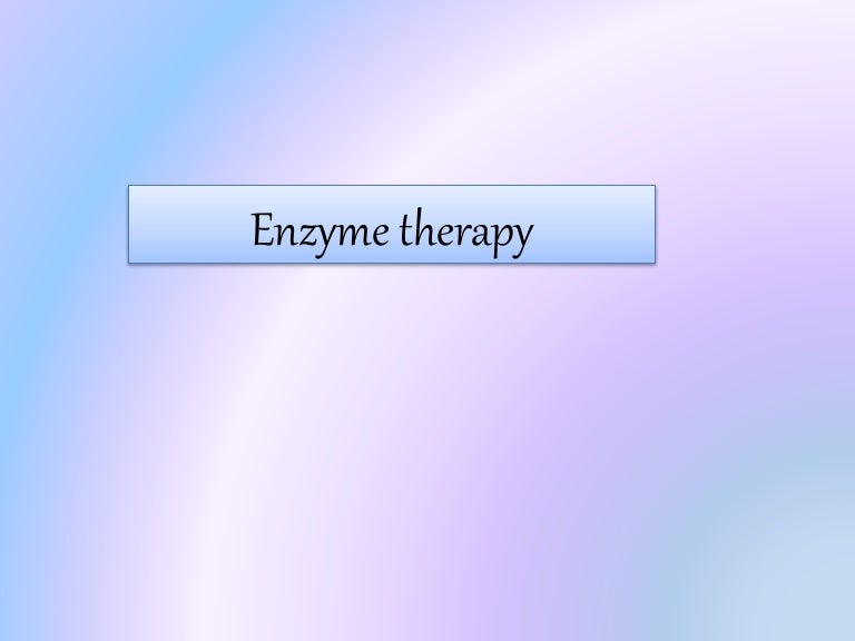 Enzyme Therapy
